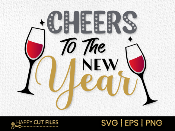 Cheer to the New Year Svg Clipart: Graphics for Crafts