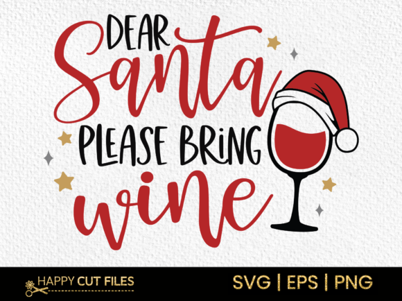 Dear Santa Please Bring Wine SVG Graphics