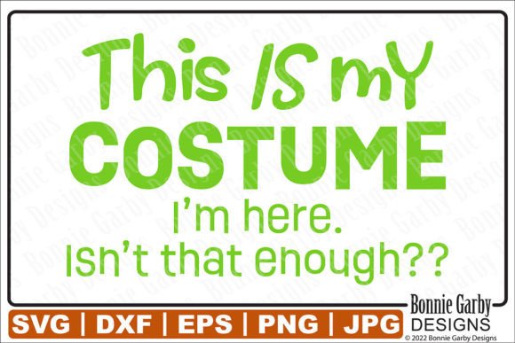 Halloween Costume SVG I m Here... Graphics